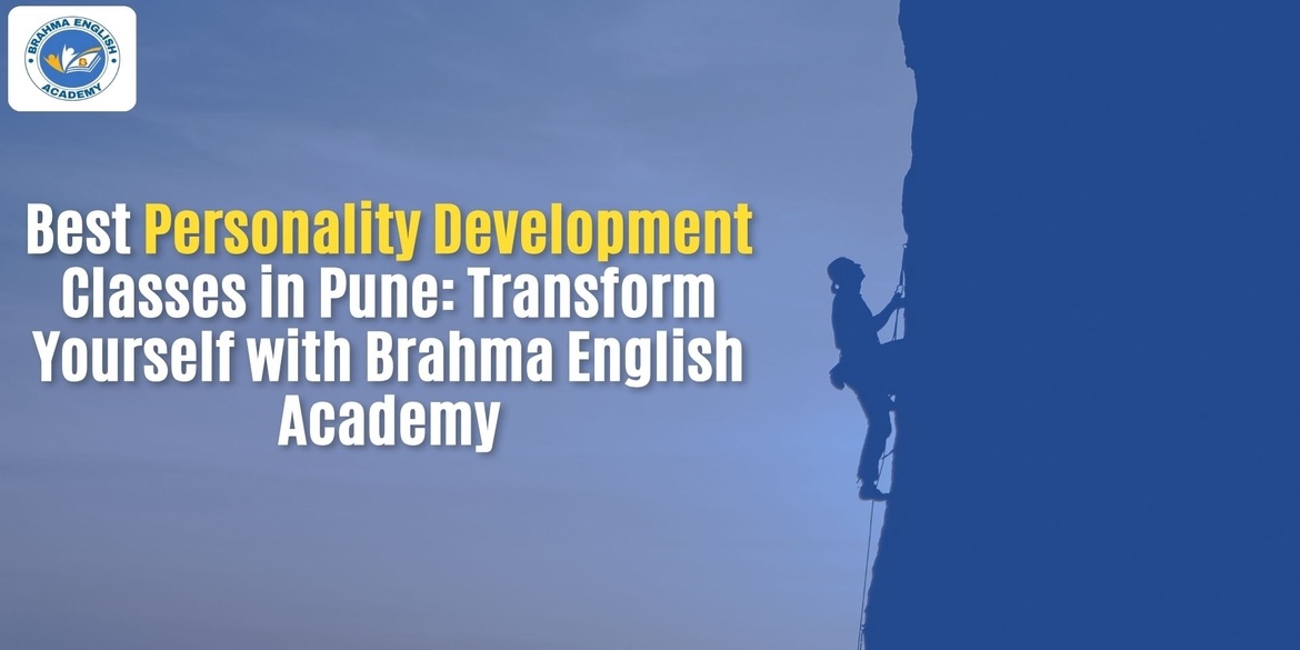 Best Personality Development Classes in Pune: Transform Yourself with Brahma English Academy