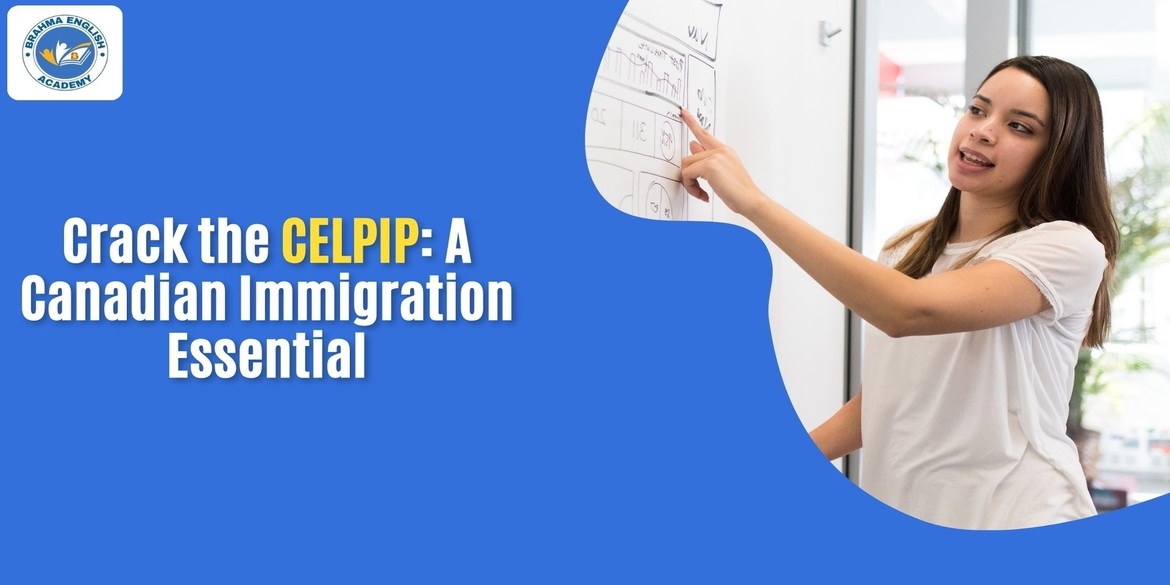 Crack the CELPIP: A Canadian Immigration Essential