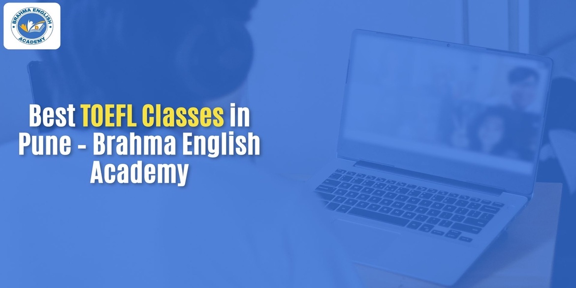 Best TOEFL Classes in Pune – Brahma English Academy