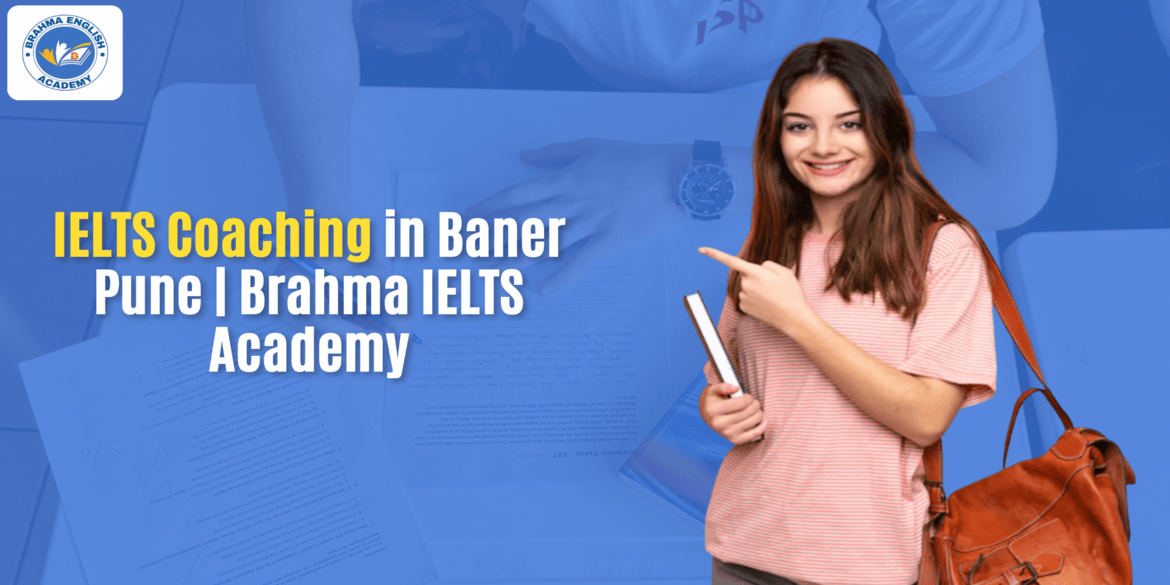 IELTS Coaching in Baner Pune | Brahma IELTS Academy