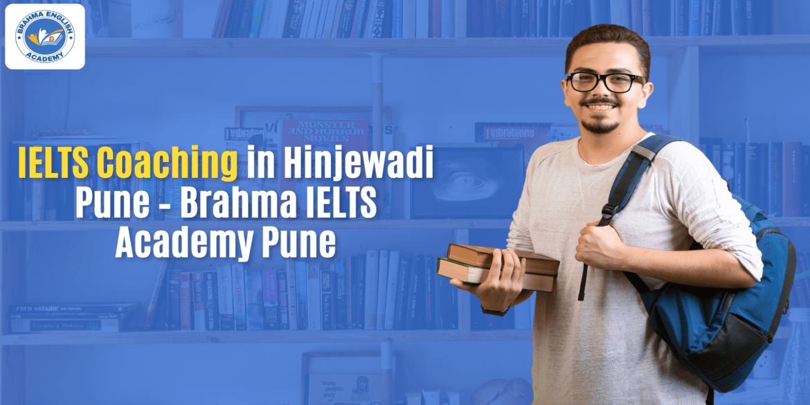 IELTS Coaching in Hinjewadi Pune – Brahma IELTS Academy Pune
