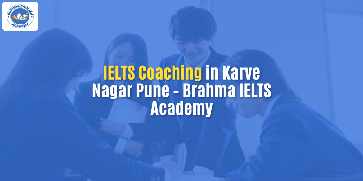 IELTS Coaching in Karve Nagar Pune – Brahma IELTS Academy