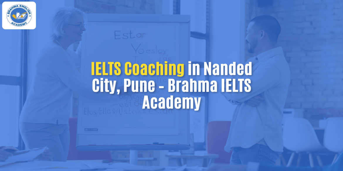 IELTS Coaching in Nanded City, Pune – Brahma IELTS Academy