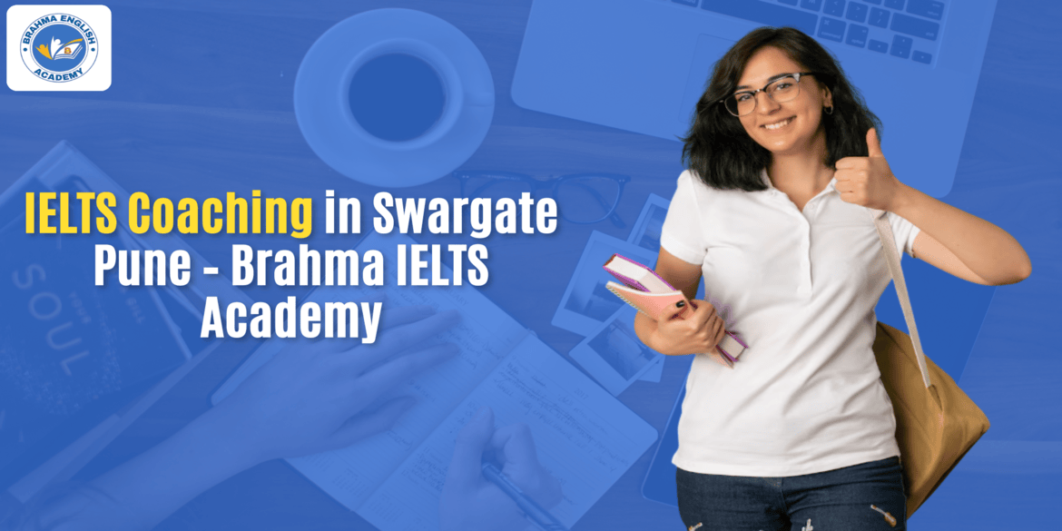 IELTS Coaching in Swargate Pune – Brahma IELTS Academy