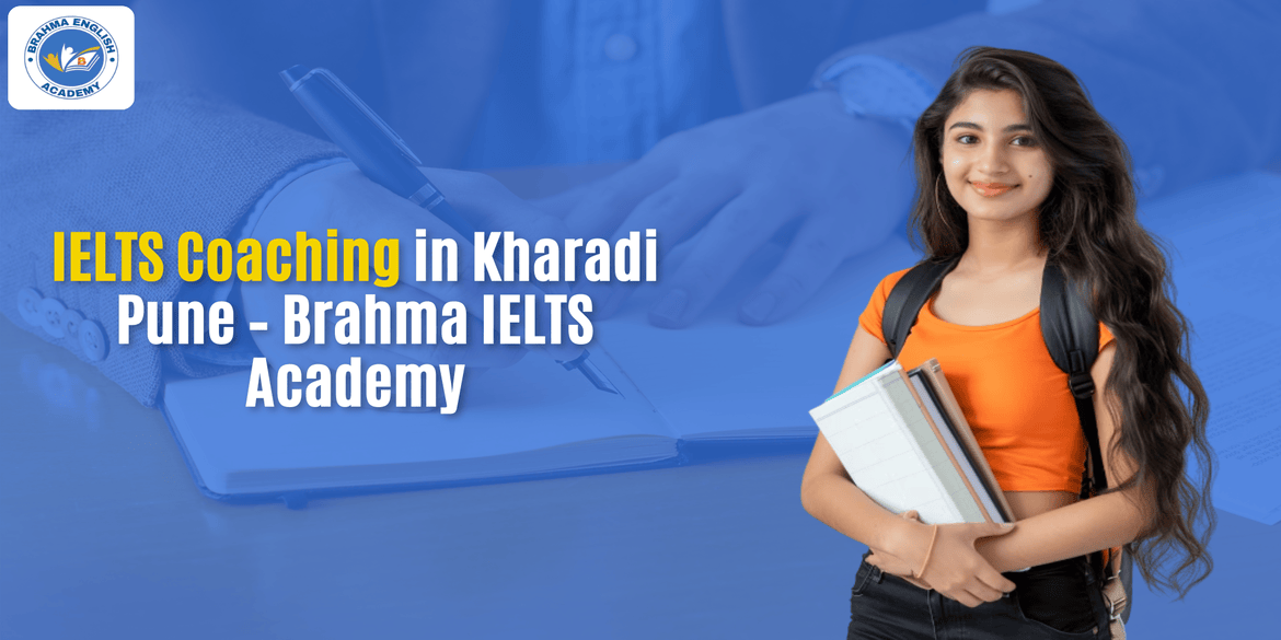 IELTS Coaching in Kharadi Pune – Brahma IELTS Academy