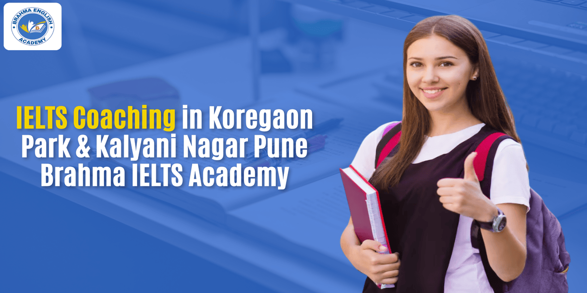 IELTS Coaching in Koregaon Park & Kalyani Nagar Pune – Brahma IELTS Academy