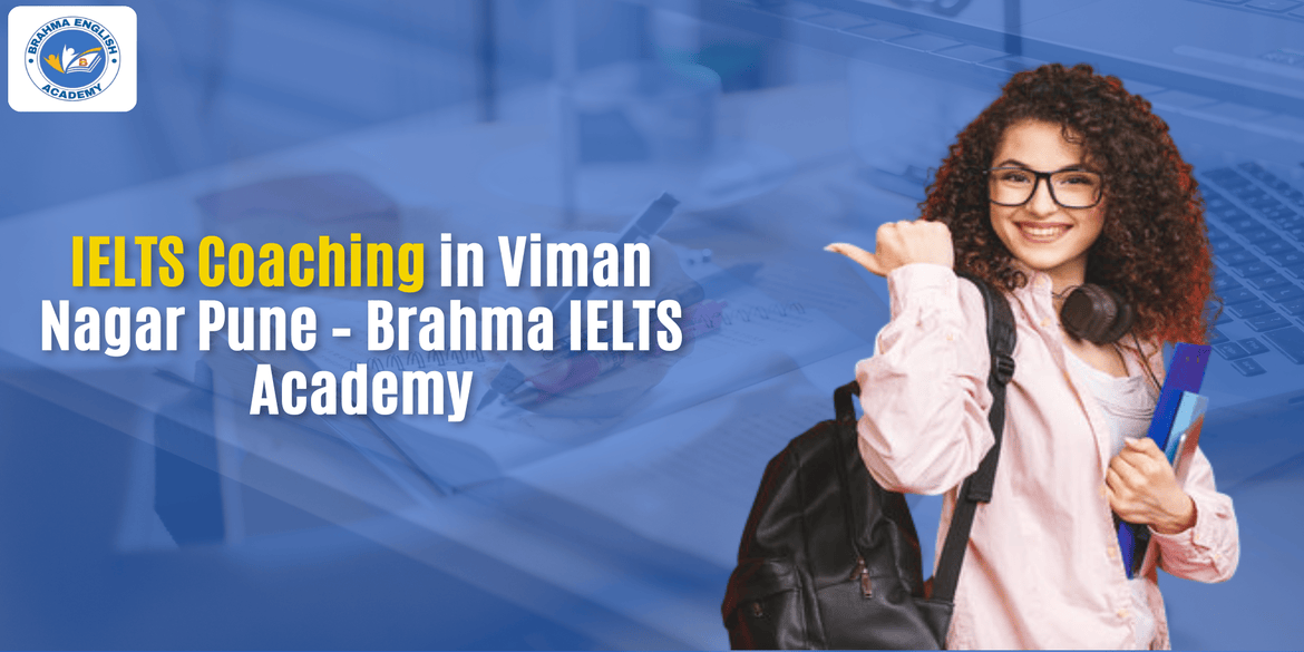 IELTS Coaching in Viman Nagar Pune – Brahma IELTS Academy