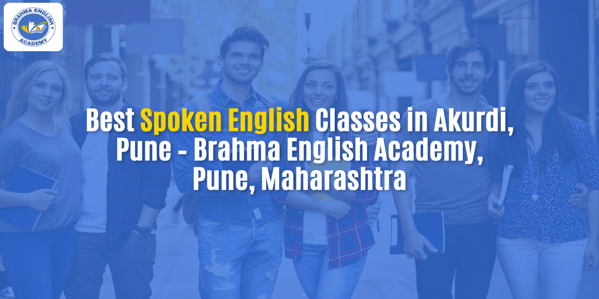 Best Spoken English Classes in Akurdi, Pune – Brahma English Academy, Pune, Maharashtra