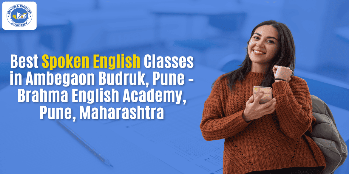 Best Spoken English Classes in Ambegaon Budruk, Pune – Brahma English Academy, Pune, Maharashtra