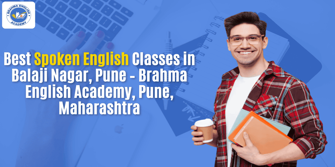 Best Spoken English Classes in Balaji Nagar, Pune – Brahma English Academy, Pune, Maharashtra