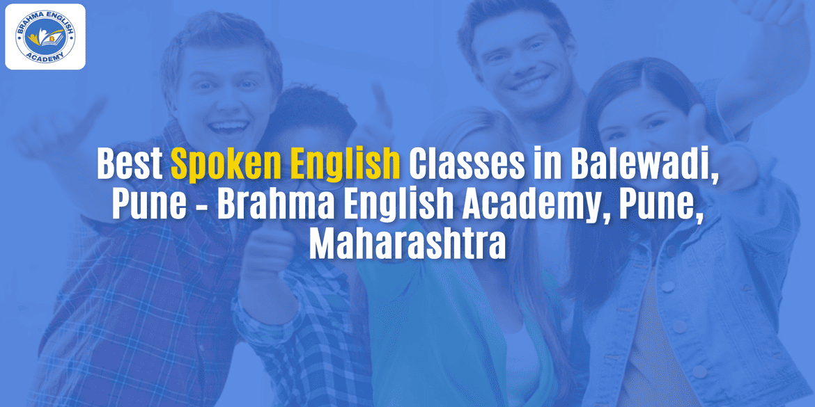 Best Spoken English Classes in Balewadi, Pune – Brahma English Academy, Pune, Maharashtra