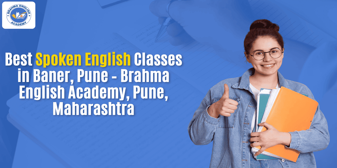 Best Spoken English Classes in Baner, Pune – Brahma English Academy, Pune, Maharashtra