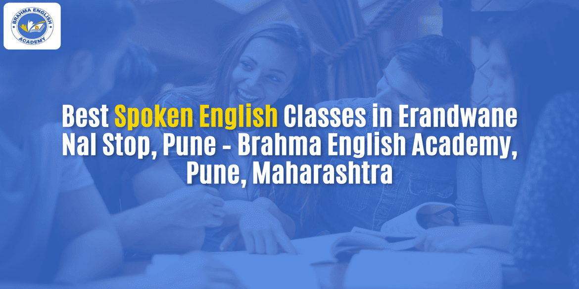 Best Spoken English Classes in Erandwane / Nal Stop, Pune – Brahma English Academy, Pune, Maharashtra