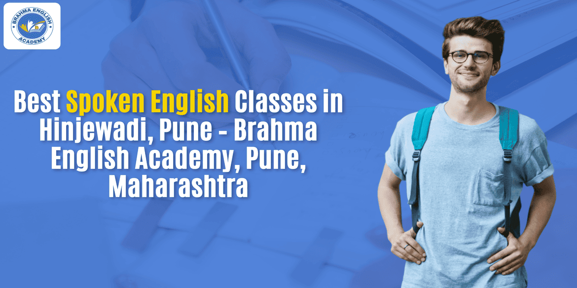 Best Spoken English Classes in Hinjewadi, Pune – Brahma English Academy, Pune, Maharashtra