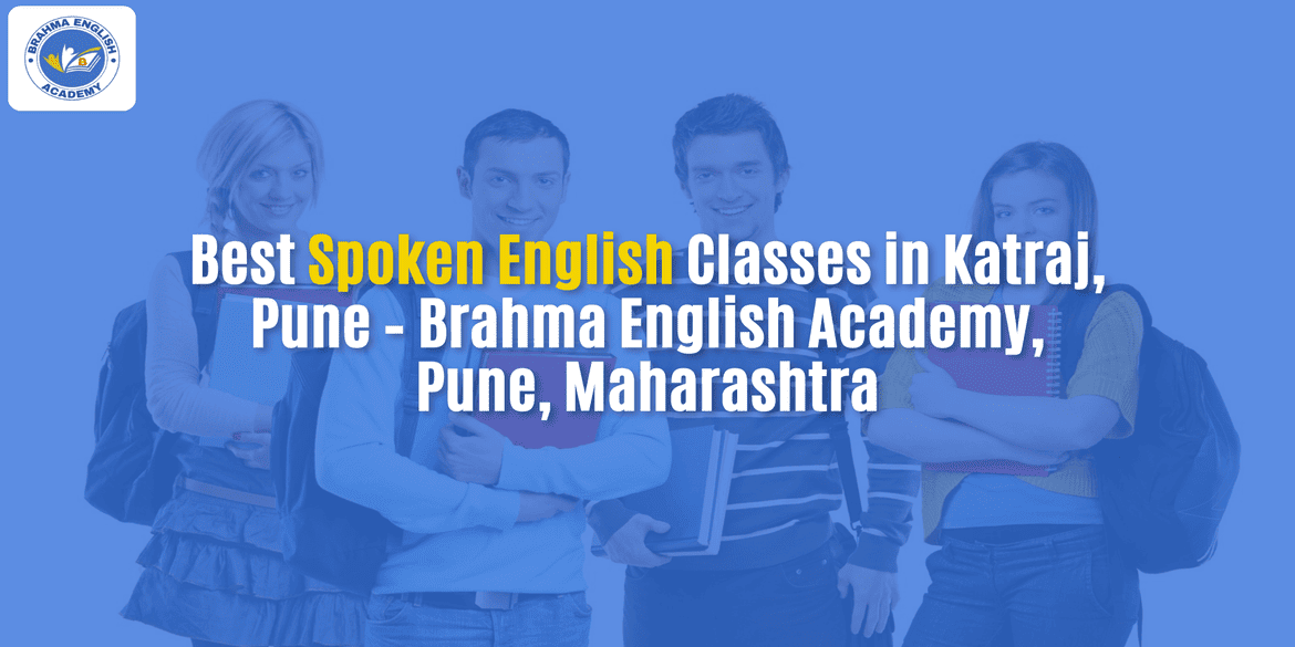 Best Spoken English Classes in Katraj, Pune – Brahma English Academy, Pune, Maharashtra