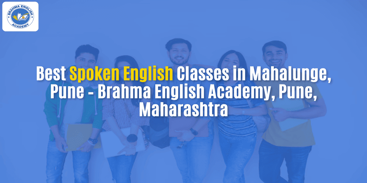 Best Spoken English Classes in Mahalunge, Pune – Brahma English Academy, Pune, Maharashtra