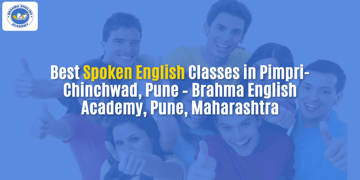 Best Spoken English Classes in Pimpri-Chinchwad, Pune – Brahma English Academy, Pune, Maharashtra