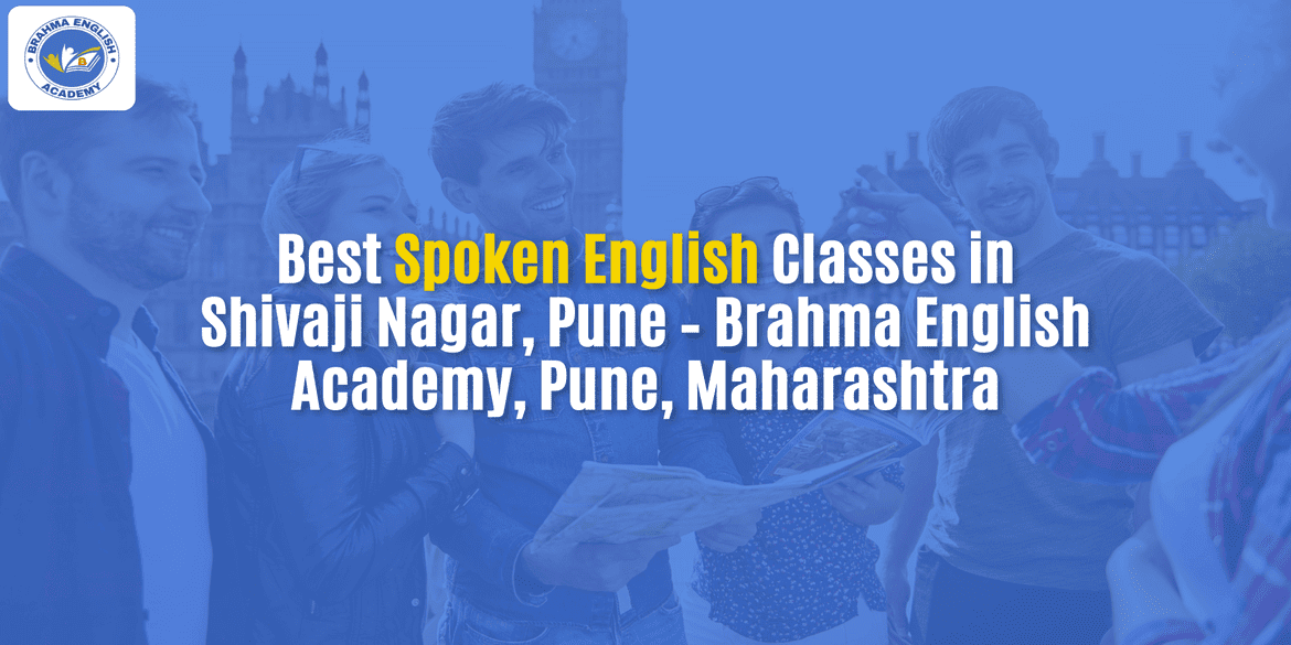 Best Spoken English Classes in Shivaji Nagar, Pune – Brahma English Academy, Pune, Maharashtra
