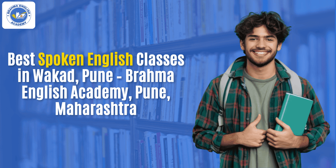 Best Spoken English Classes in Wakad, Pune – Brahma English Academy, Pune, Maharashtra