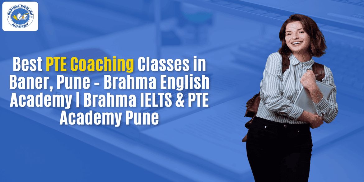 Best PTE Coaching Classes in Baner, Pune – Brahma English Academy | Brahma IELTS & PTE Academy Pune