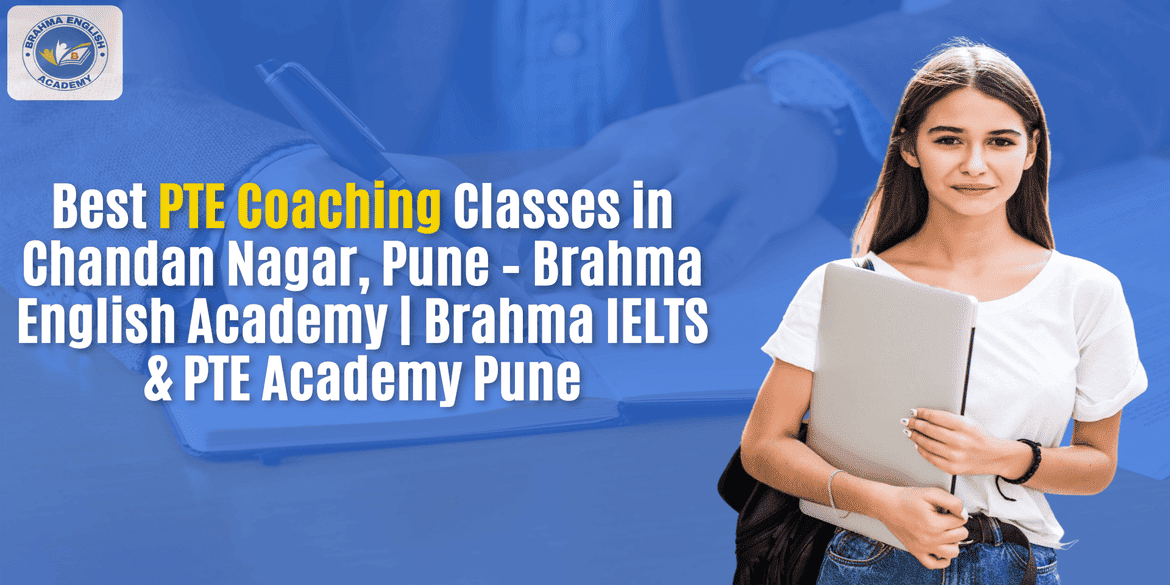 Best PTE Coaching Classes in Chandan Nagar, Pune – Brahma English Academy | Brahma IELTS & PTE Academy Pune