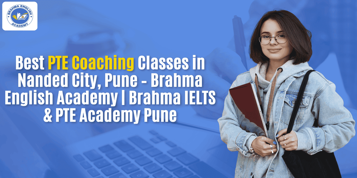 Best PTE Coaching Classes in Nanded City, Pune – Brahma English Academy | Brahma IELTS & PTE Academy Pune