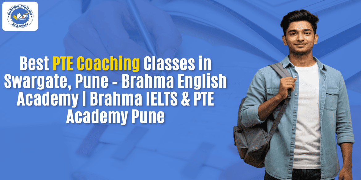 Best PTE Coaching Classes in Swargate, Pune – Brahma English Academy | Brahma IELTS & PTE Academy Pune