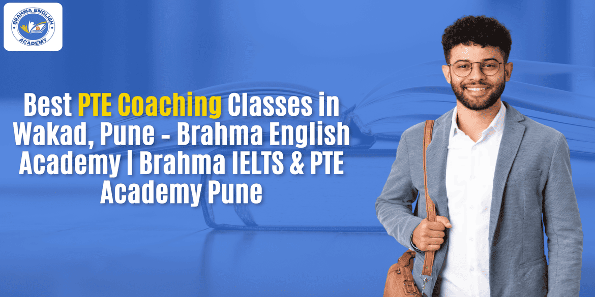 Best PTE Coaching Classes in Wakad, Pune – Brahma English Academy | Brahma IELTS & PTE Academy Pune