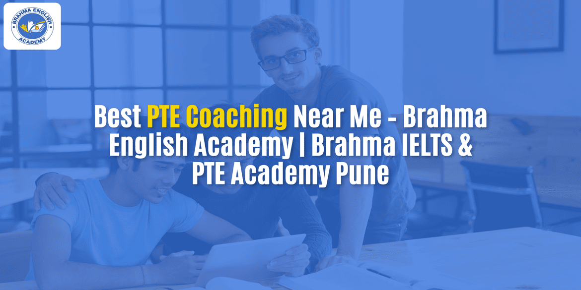 Best PTE Coaching Near Me – Brahma English Academy | Brahma IELTS & PTE Academy Pune