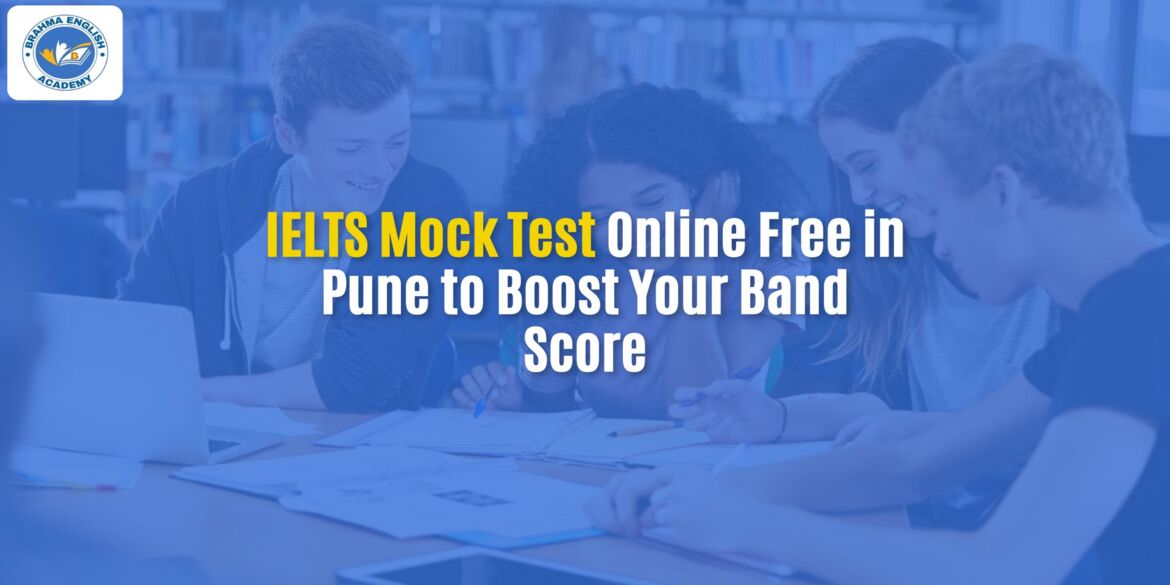 IELTS Mock Test Online Free in Pune to Boost Your Band Score