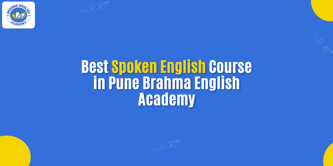 Best Spoken English Course in Pune: Brahma English Academy