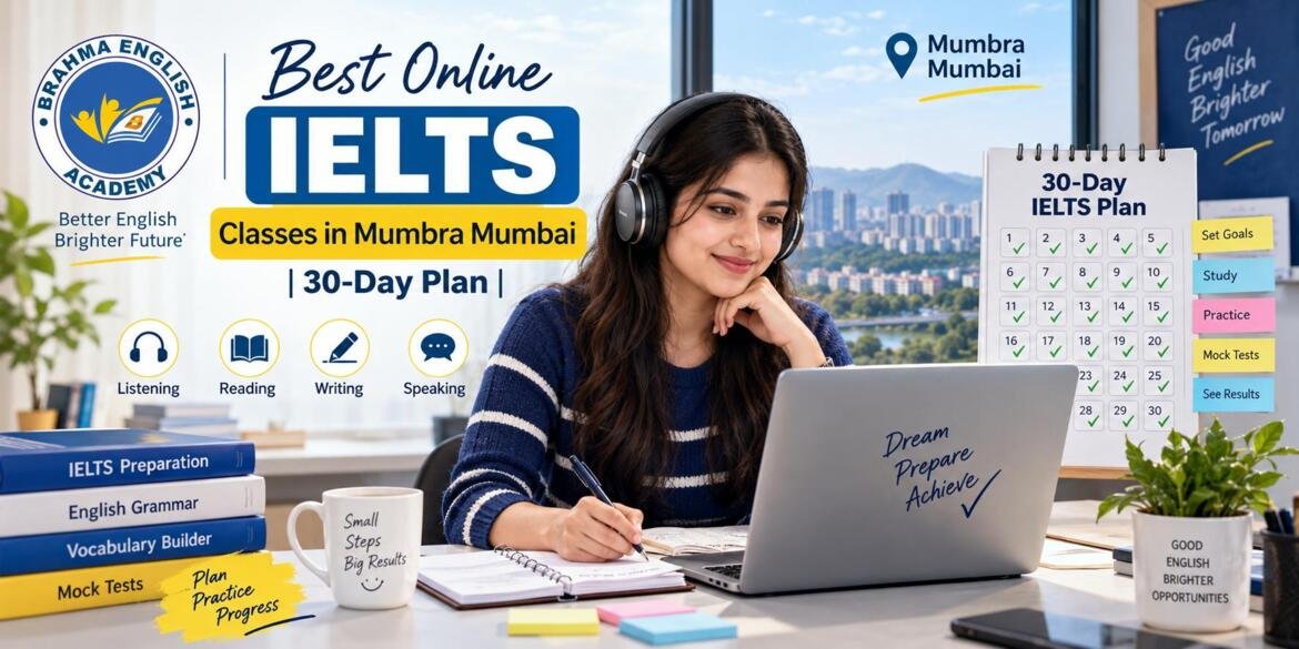 Best Online IELTS Classes in Mumbra Mumbai 30 Day Plan